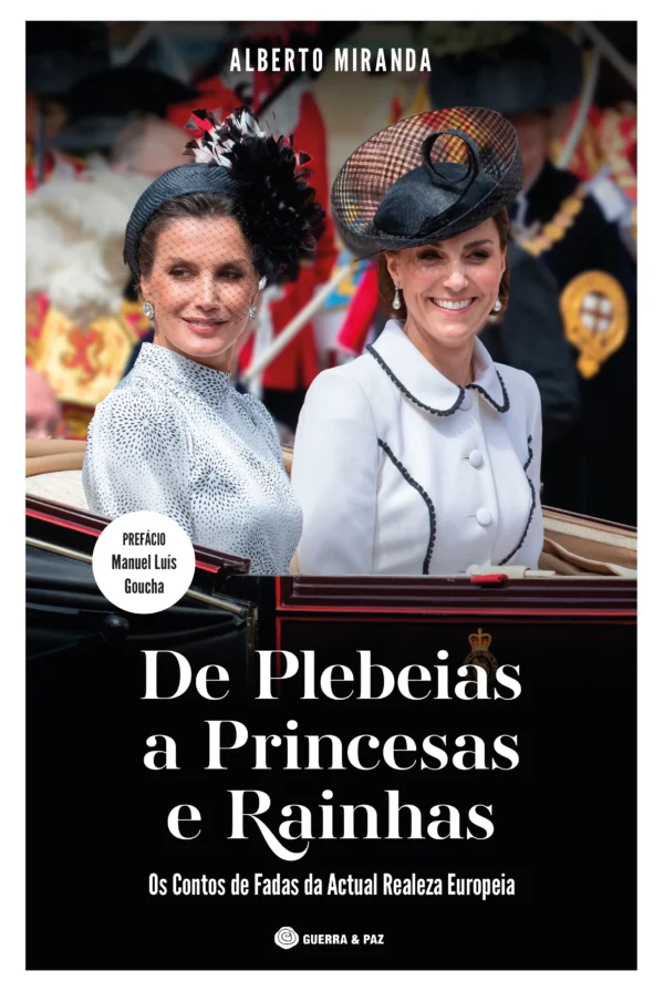 De Plebeias a Princesas e Rainhas: Os Contos de Fadas da Actual Realeza Europeia