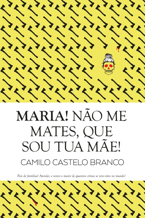 Maria! Não Me Mates, Que Sou Tua Mãe!