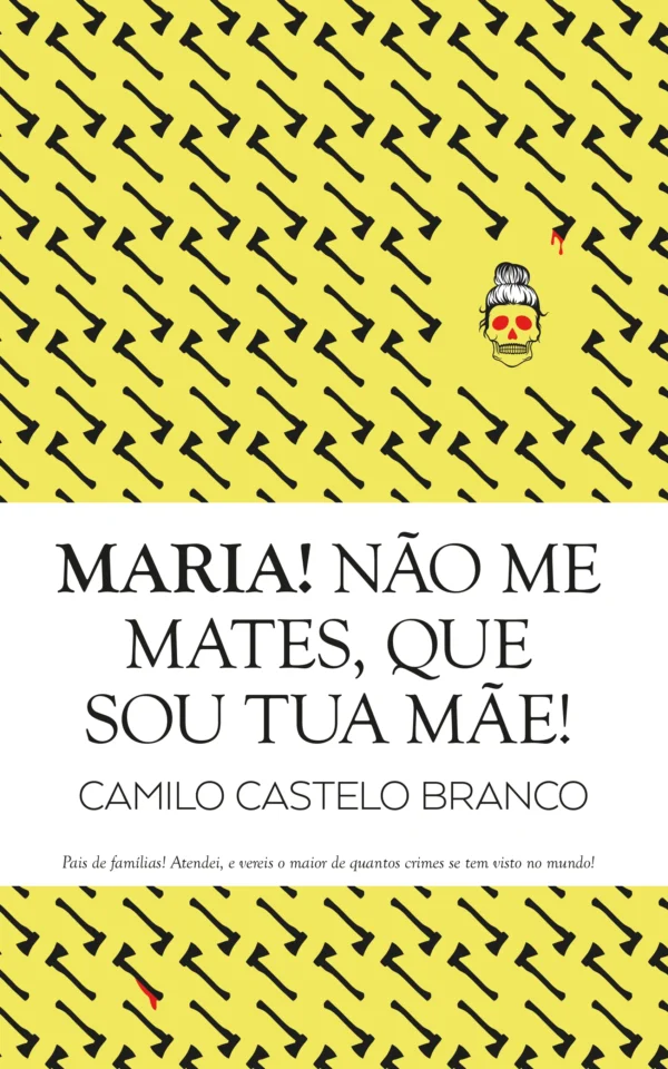 Maria! Não Me Mates, Que Sou Tua Mãe!