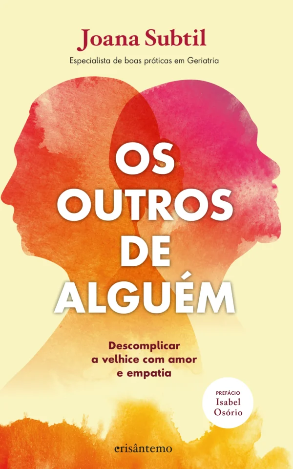 Os Outros de Alguém – Descomplicar a Velhice com Amor e Empatia