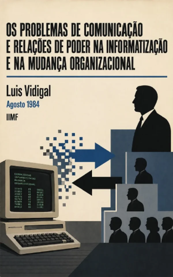 Os Problemas de Comunicação e Relações de Poder na Informatização e na Mudança Organizacional
