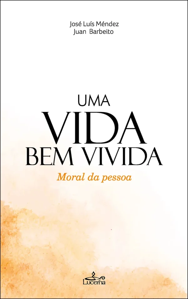 Uma vida bem vivida - Moral da pessoa